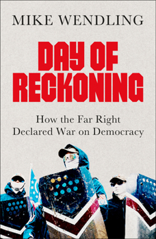 Paperback Day of Reckoning: How the Far Right Declared War on Democracy Book