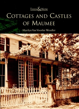 Cottages and Castles of Maumee - Book  of the  and Now