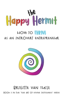 Paperback The Happy Hermit: how to thrive as an introvert entrepreneur Book