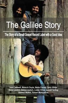 Paperback The Galilee Story: The Story of a Small Gospel Record Label with a Good Idea Book