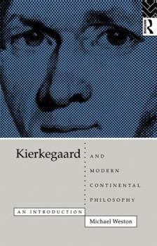 Paperback Kierkegaard and Modern Continental Philosophy: An Introduction Book