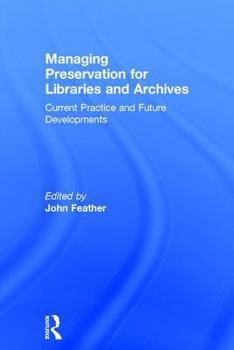 Managing Preservation for Libraries and Archives: Current Practice and Future Developments