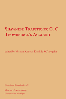Paperback Shawnese Traditions: C. C. Trowbridge's Account Volume 9 Book