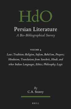 Paperback Persian Literature, a Bio-Bibliographical Survey: Volume IV: Law; Tradition; Religion, Sufism, Baha'ism, Prayers; Hinduism; Translations from Sanskrit Book