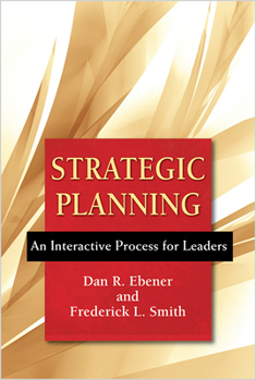 Paperback Strategic Planning: An Interactive Process for Leaders Book