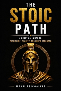 Paperback The Stoic Path: A Practical Guide to Discipline, Clarity, and Inner Strength [Spanish] Book