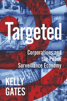 Hardcover Targeted: Corporations and the Police Surveillance Economy Book