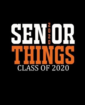 SENIOR THINGS CLASS OF 2020: College Ruled Lined Notebook | 120 Pages Perfect Funny Gift keepsake Journal, Diary
