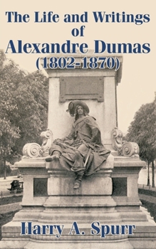 The Life and Writings of Alexandre Dumas (1802-1870