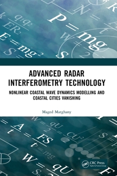 Hardcover Advanced Radar Interferometry Technology: Nonlinear Coastal Wave Dynamics Modelling and Coastal Cities Vanishing Book