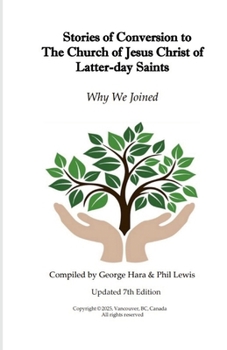 Stories of Conversion to the Church of Jesus Christ of Latter-day Saints: Why We Joined