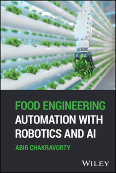 Hardcover Food Engineering Automation with Robotics and AI Book