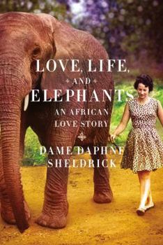 Hardcover Love, Life, and Elephants: An African Love Story Book