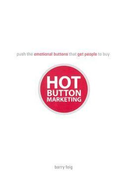 Paperback Hot Button Marketing: Push the Emotional Buttons That Get People to Buy Book
