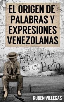 Paperback El origen de palabras y expresiones venezolanas [Spanish] Book