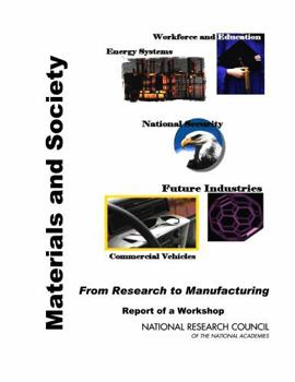 Materials and Society: From Research to Manufacturing: Report of a Workshop