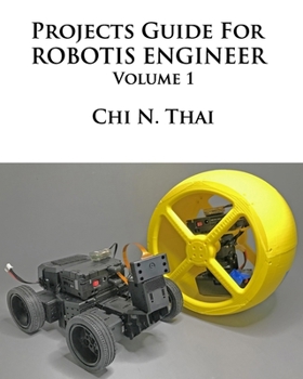 Paperback Projects Guide For ROBOTIS ENGINEER: Volume 1 Book