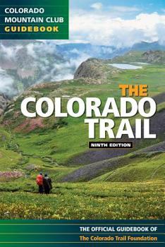 The Colorado Trail: The Official Guidebook