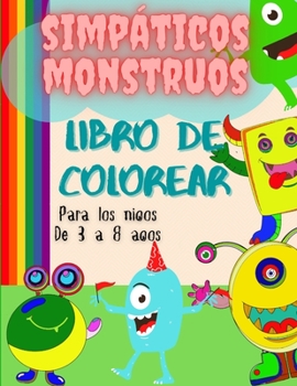 Libro para colorear de lindos monstruos para niños de 3 a 8 años: Un simpático libro para colorear con monstruos divertidos/Libro de monstruos ... divertido para niños