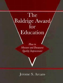 Paperback The Baldridge Award for Education: How to Measure and Document Quality Improvement Book