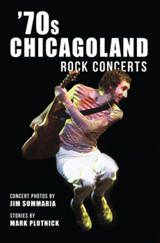 Paperback '70s Chicagoland Rock Concerts Book