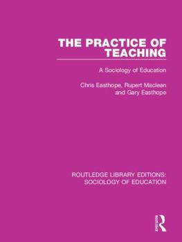 Hardcover The Practice of Teaching: A Sociology of Education Book