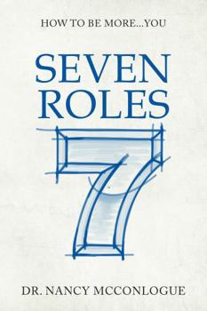Seven Roles: How to Be More...You