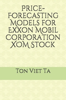 Paperback Price-Forecasting Models for Exxon Mobil Corporation XOM Stock Book