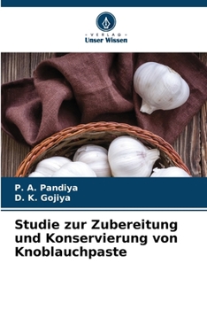 Paperback Studie zur Zubereitung und Konservierung von Knoblauchpaste [German] Book