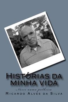Paperback Histórias da minha vida: Nasci numa palheira [Portuguese] Book