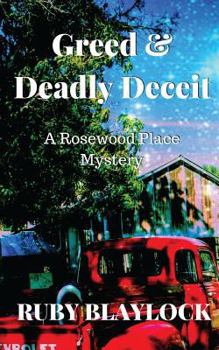 Paperback Greed & Deadly Deceit: A Rosewood Place Mystery Book