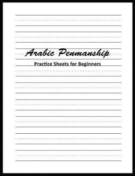 Paperback Arabic Penmanship Practice Sheets for Beginners: Handwriting Worksheets for Kids and Adults Book