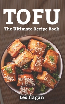 Paperback Tofu: The Ultimate Recipe Book