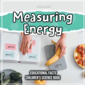 Paperback Measuring Energy Educational Facts Children's Science Book