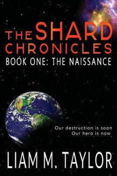 Paperback The Shard Chronicles: Book One: The Naissance Book