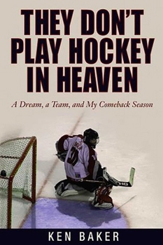 Paperback They Don't Play Hockey in Heaven: A Dream, a Team, and My Comeback Season Book