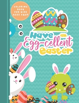 Paperback Easter Coloring Book For Kids Ages 5 and Up: Have An Egg-cellent Easter With Monsters and Animals Book