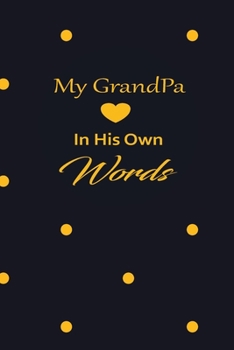 My Grandpa in his own words: A guided journal to tell me your memories,keepsake questions.This is a great gift to Dad,grandpa,granddad,father and uncle from family members, grandchildren life Birthday