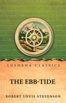 Paperback The Ebb-Tide: A Trio And Quartette by Robert Louis Stevenson Book