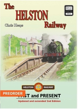 Paperback The Helston Railway Past & Present (New Edition) Book