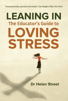 Paperback Leaning In: The Educator's Guide to Loving Stress Book