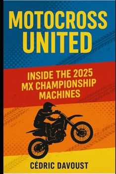 Paperback Motocross United: Inside the 2025 MX Championship Machines Book