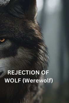 Paperback REJECTION OF WOLF (Werewolf) Book