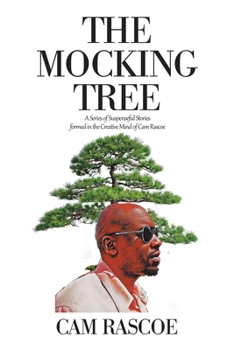 Paperback The Mocking Tree: A Series of Suspenseful Stories Formed in the Creative Mind of Cam Rascoe Book