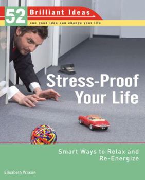 Paperback Stress-Proof Your Life: Smart Ways to Relax and Re-Energize Book