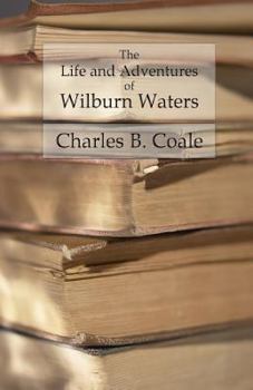 The Life and Adventures of Wilburn Waters