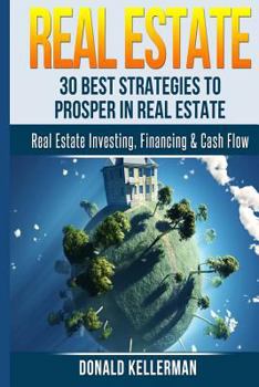 Paperback Real Estate: 30 Best Strategies to Prosper in Real Estate Book