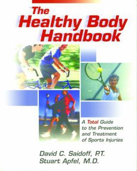 Paperback The Healthy Body Handbook: A Total Guide to the Prevention and Treatment of Sports Injuries Book