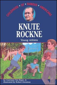 Knute Rockne, Young Athlete (Childhood of Famous Americans Series) - Book  of the Childhood of Famous Americans