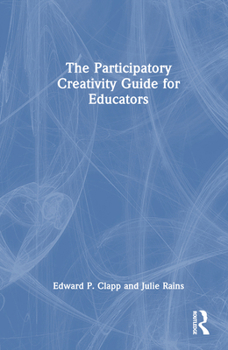 Hardcover The Participatory Creativity Guide for Educators Book